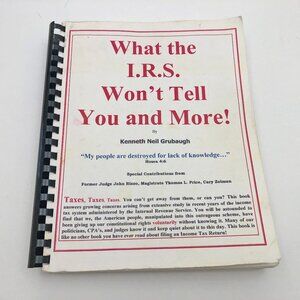 What The IRS Won't Tell You and More! K.N. Grubaugh PB Spiral Bound 1999